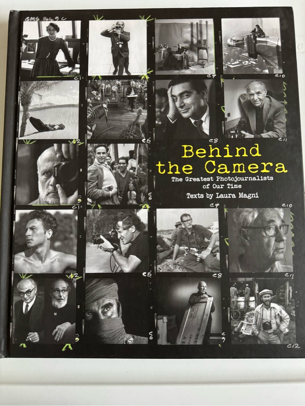 Behind the Camera: The Greatest Photojournalists of Our Time - Hardcover Book